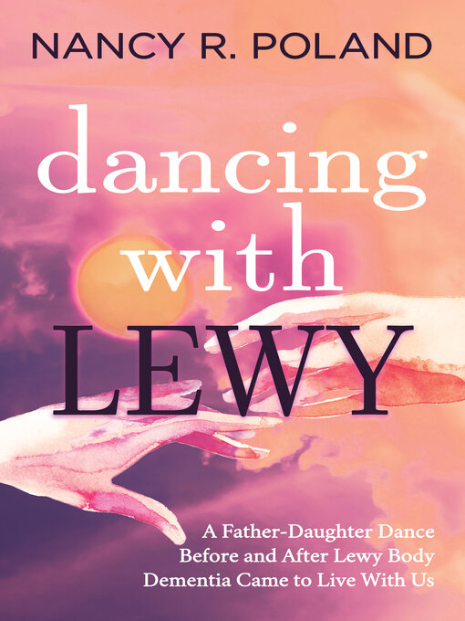 Title details for Dancing with Lewy by Nancy R. Poland - Available